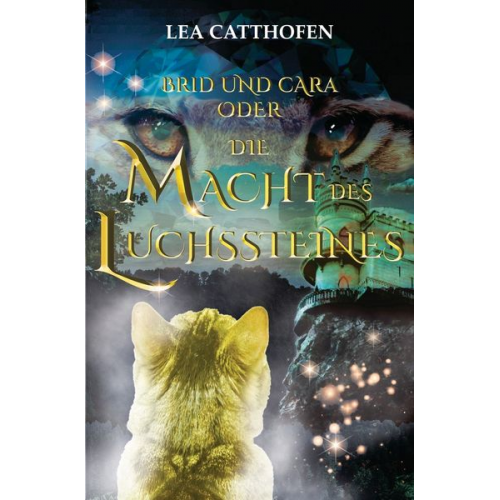 Lea Catthofen - Brid und Cara oder Die Macht des Luchssteines