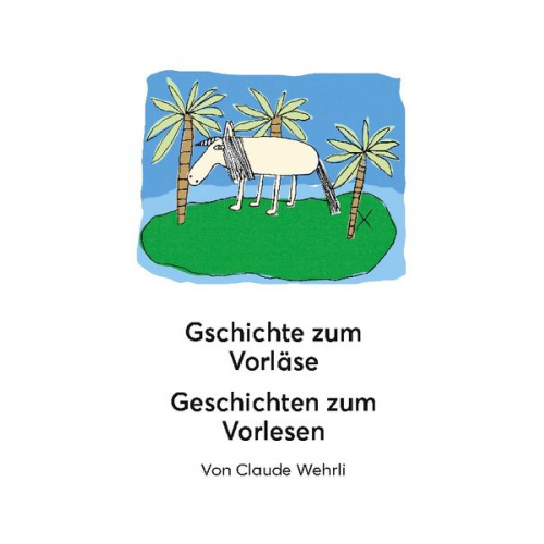 Claude Wehrli - Gschichte zum Vorläse Geschichten zum Vorlesen