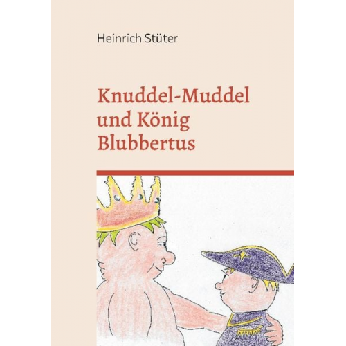 Heinrich Stüter - Knuddel-Muddel und König Blubbertus