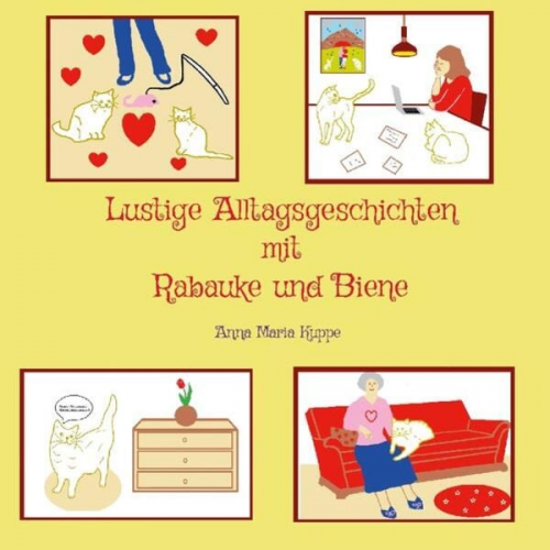 Anna Maria Kuppe - Lustige Alltagsgeschichten mit Rabauke und Biene