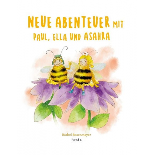 Bärbel Rosenmayer - Neue Abenteuer mit Paul, Ella und Asahra - Band 2