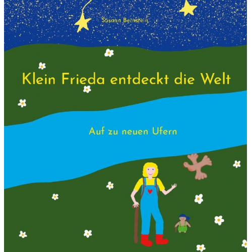 Susann Bernstein - Klein Frieda entdeckt die Welt