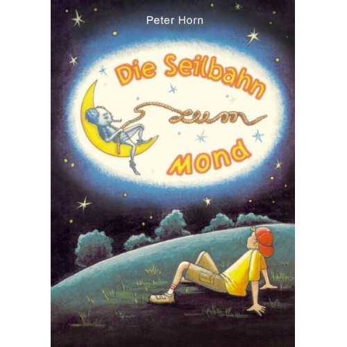 Peter Horn - Die Seilbahn zum Mond