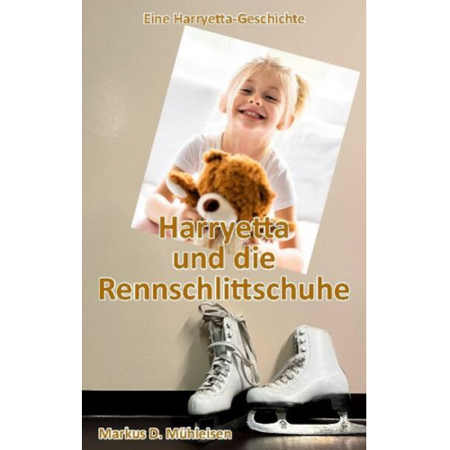 Markus D. Mühleisen - Harryetta und die Rennschlittschuhe