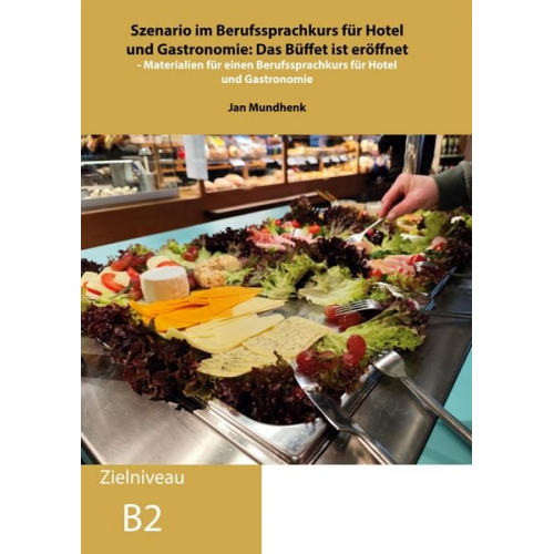 Jan Mundhenk - Szenario im Berufssprachkurs für Hotel und Gastronomie: Das Büffet ist eröffnet