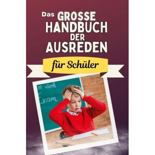 David Klein - Das große Handbuch der Ausreden für Schüler