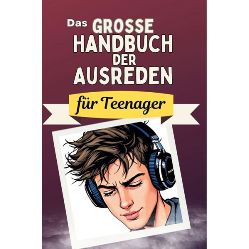 Isabella Günther - Das große Handbuch der Ausreden für Teenager