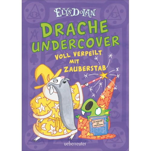 Elys Dolan - Drache undercover - Voll verpeilt mit Zauberstab (Drache Undercover, Bd. 2)