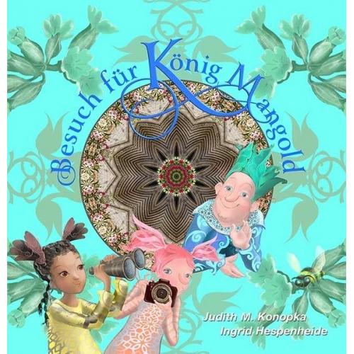 Judith Magdalena Konopka - Besuch für König Mangold