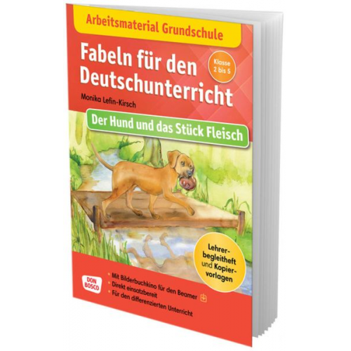 Monika Lefin-Kirsch - Arbeitsmaterial Grundschule. Fabeln für den Deutschunterricht: Der Hund und das Stück Fleisch