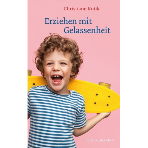 Christiane Kutik - Erziehen mit Gelassenheit