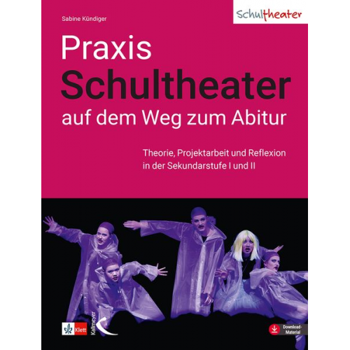 Sabine Kündiger - Praxis Schultheater - auf dem Weg zum Abitur