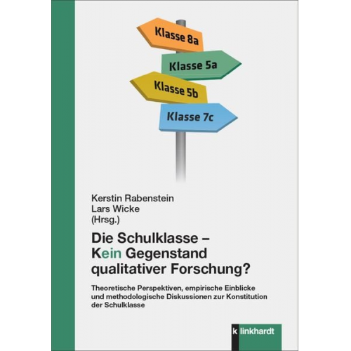 Die Schulklasse – kein Gegenstand qualitativer Schulforschung?