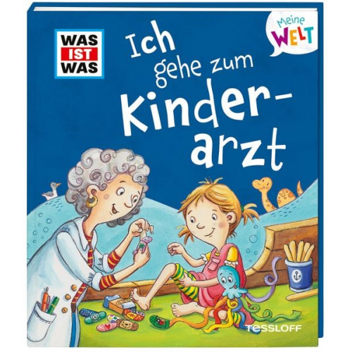 Alexandra Fabisch - WAS IST WAS Meine Welt Band 10 Ich gehe zum Kinderarzt