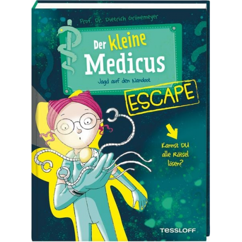 Dietrich Grönemeyer - Der kleine Medicus. Escape. Jagd auf den Nanobot