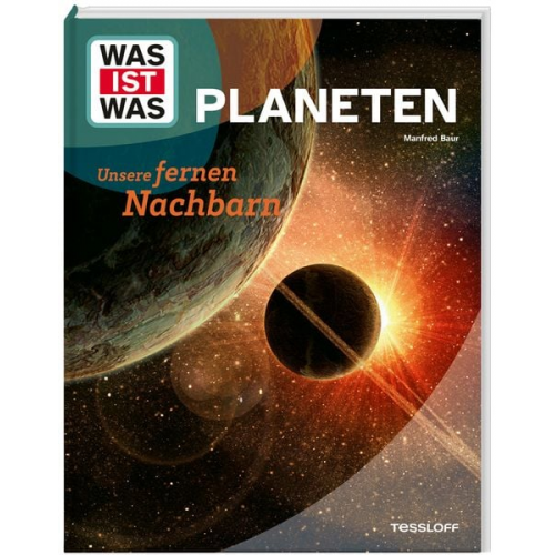 WAS IST WAS Planeten. Unsere fernen Nachbarn