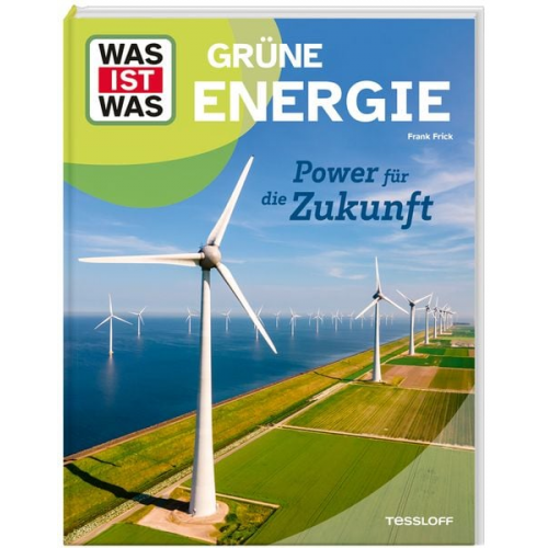 WAS IST WAS Grüne Energie. Power für die Zukunft