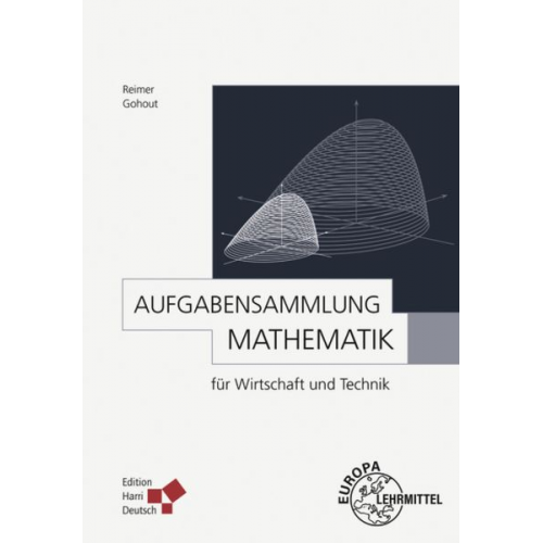 Wolfgang Gohout Dorothea Reimer - Gohout: Aufgabensammlg. Mathe Wirtsch. Technik