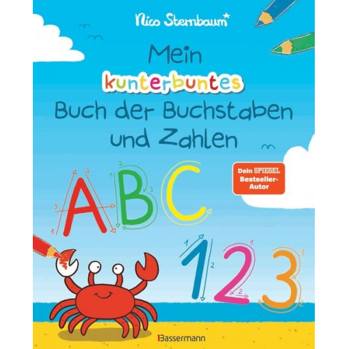 Nico Sternbaum - Mein kunterbuntes Buch der Buchstaben und Zahlen. Spielerisch das Alphabet und die Zahlen von 1 bis 20 lernen. Für Vorschulkinder ab 5 Jahren