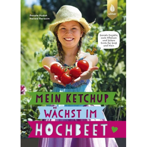 Renate Hudak Harald Harazim - Mein Ketchup wächst im Hochbeet