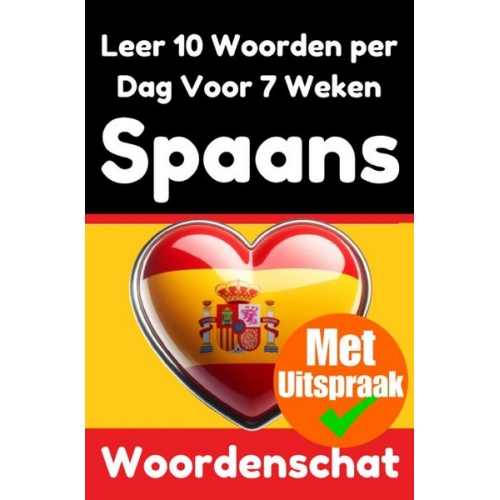 Auke de Haan - Spaanse Woordentrainer: Leer 7 weken lang 10 Spaanse woorden per dag