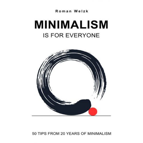 Roman Welzk - Minimalism is for Everyone - english Version