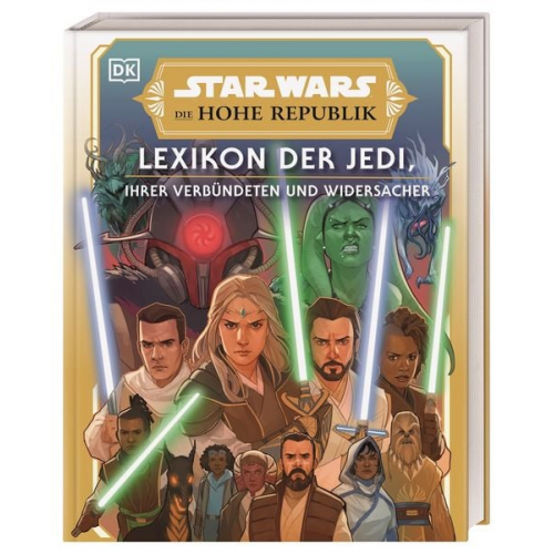 Amy Richau Megan Crouse - Star Wars™ Die Hohe Republik Lexikon der Jedi, ihrer Verbündeten und Widersacher