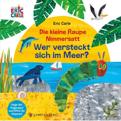 Eric Carle - Die kleine Raupe Nimmersatt - Wer versteckt sich im Meer?