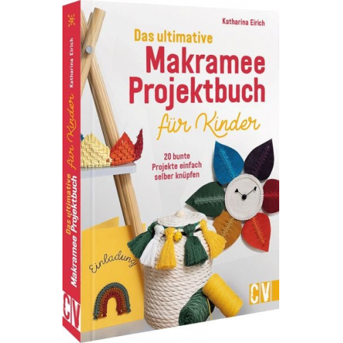 Katharina Eirich - Das ultimative Makramee-Projektbuch für Kinder