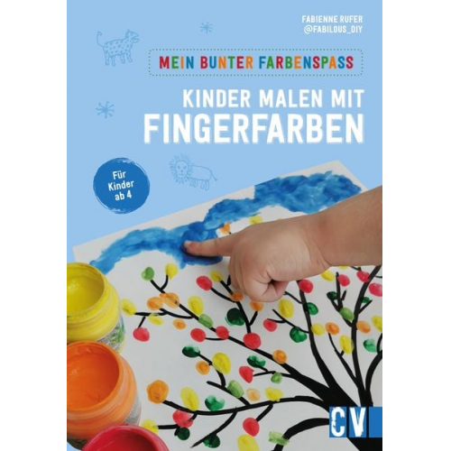 Fabienne Rufer - Mein bunter Farbenspaß – Kinder malen mit Fingerfarben