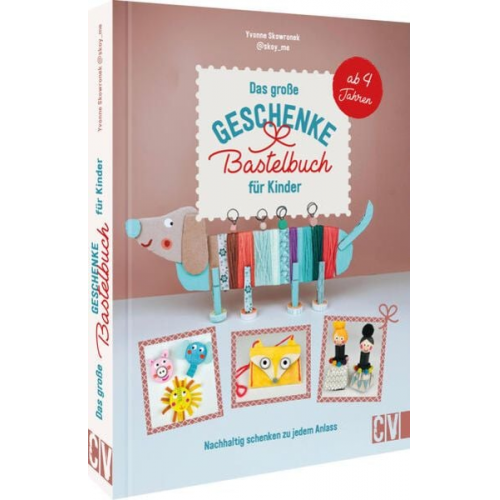 Yvonne Skowronek - Das große Geschenke-Bastelbuch für Kinder