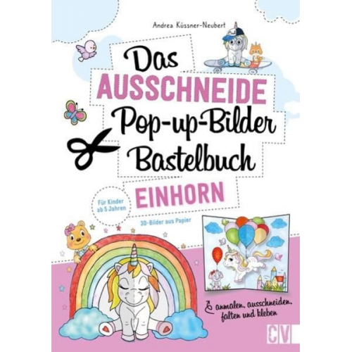 Andrea Küssner-Neubert - Das Ausschneide-Pop-up-Bilder-Bastelbuch. Einhorn