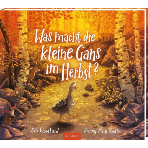 Elli Woollard - Was macht die kleine Gans im Herbst?