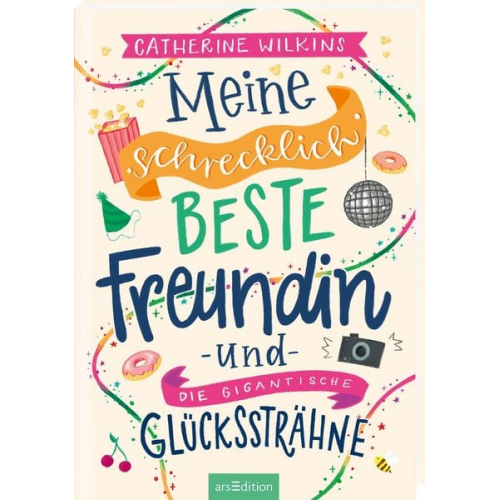 Catherine Wilkins - Meine schrecklich beste Freundin und die gigantische Glückssträhne (Meine schrecklich beste Freundin 4)