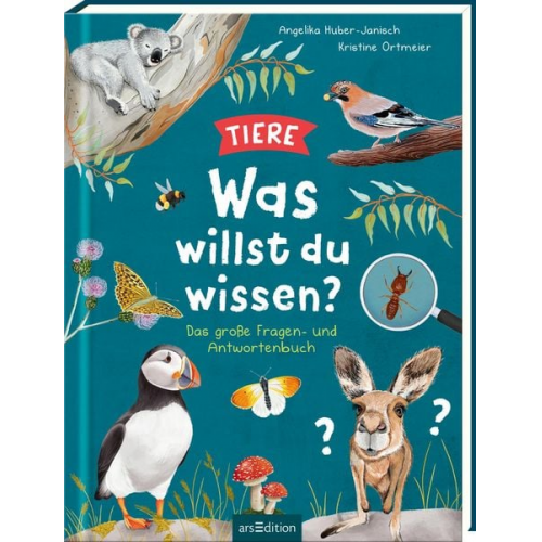 Angelika Huber-Janisch - Was willst du wissen? Das große Fragen- und Antwortenbuch – Tiere