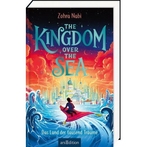 Zohra Nabi - The Kingdom over the Sea – Das Land der tausend Träume (The Kingdom over the Sea 1)