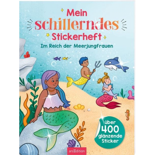 Mein schillerndes Stickerheft – Im Reich der Meerjungfrauen