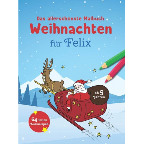 Das allerschönste Malbuch Weihnachten für Felix