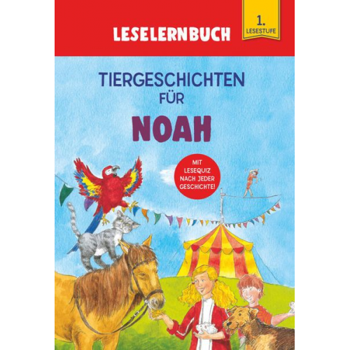 Carola Kessel - Tiergeschichten für Noah - Leselernbuch 1. Lesestufe