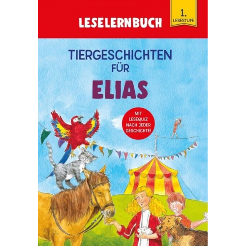 Carola Kessel - Tiergeschichten für Elias - Leselernbuch 1. Lesestufe