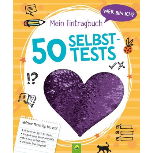 Laura Leintz Schwager & Steinlein Verlag - Wer bin ich? Mein Eintragbuch: 50 Selbsttests │ Ab 8 Jahren