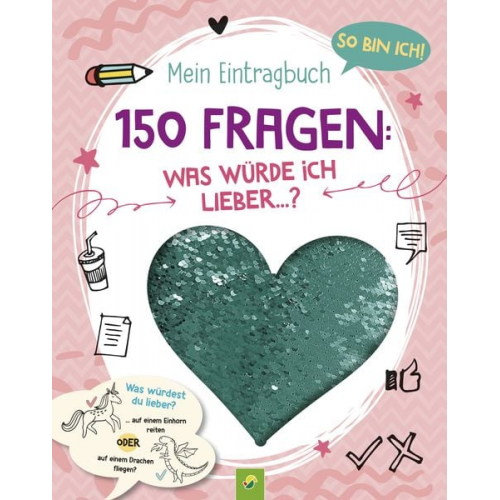 Susanne Menten Schwager & Steinlein Verlag - So bin ich! Mein Eintragbuch. 150 Fragen: Was würde ich lieber …? Ab 8