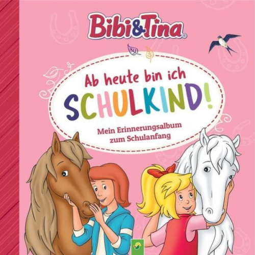 Schwager & Steinlein Verlag - Bibi & Tina: Ab heute bin ich Schulkind! Mein Erinnerungsalbum zum Schulanfang