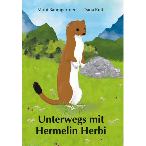 Moni Baumgartner Dana Rulf - Unterwegs mit Hermelin Herbi