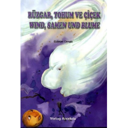 Gülsüm Cengiz - Wind, Samen und Blume. Rüzgar, Tohum ve Cicek