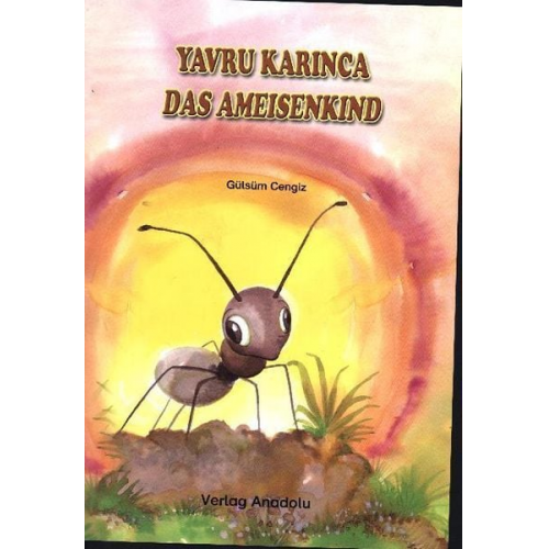 Gülsüm Cengiz - Das Ameisenkind. Yavru Karinca