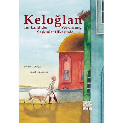 Melike Günyüz - Keloglan im Land der Verwirrung, Deutsch-Türkisch