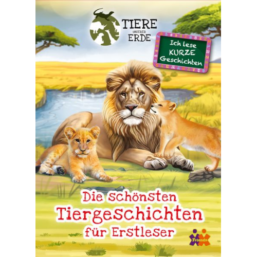 Julia Siegers - Tiere unserer Erde. Die schönsten Tiergeschichten für Erstleser