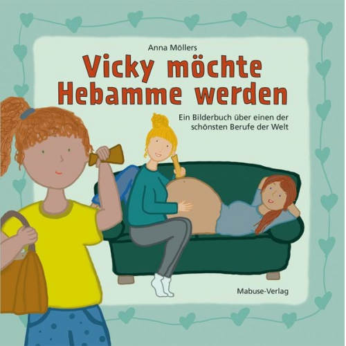 Anna Möllers - Vicky möchte Hebamme werden