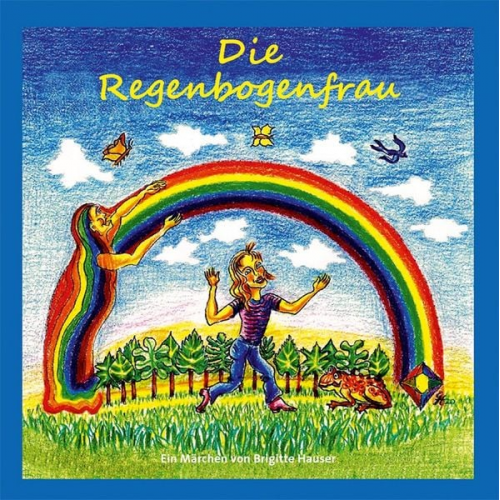 Brigitte Hauser - Die Regenbogenfrau